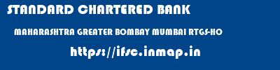 STANDARD CHARTERED BANK  MAHARASHTRA GREATER BOMBAY MUMBAI RTGS-HO  ifsc code